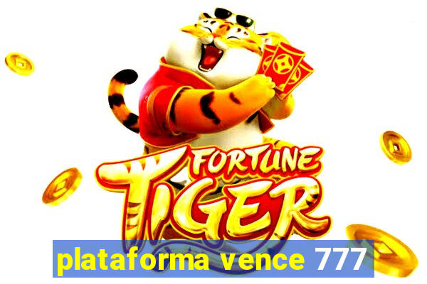 plataforma vence 777